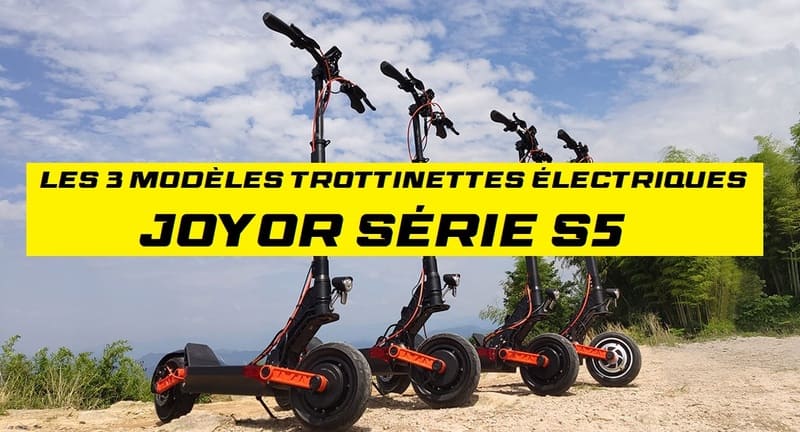 Les 3 Modèles Trottinettes Électriques Joyor Série S5